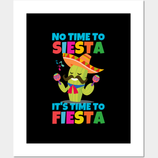 No Time To Siesta It's Time To Fiesta Posters and Art